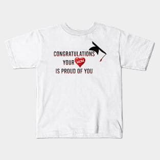 Congratulations your mom is proud of you Kids T-Shirt